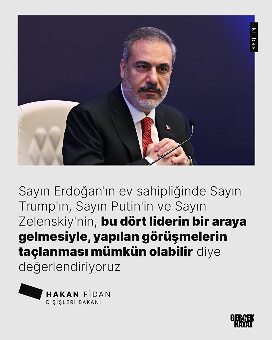 Hakan Fidan : Dört liderin bir araya gelmesiyle, yapılan görüşmelerin taçlanması mümkün olabilir