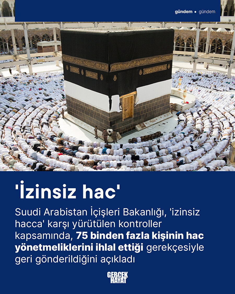 'İzinsiz hac' kapsamında 75 bin kişi geri gönderildi