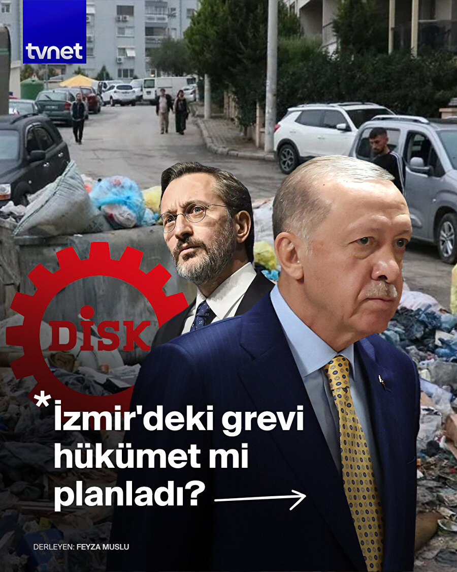 İzmir'deki grevi hükümet mi planladı?