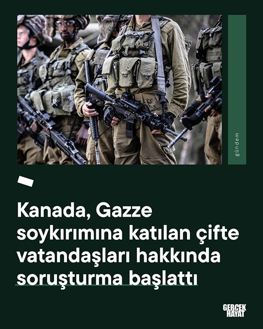 Kanada, Gazze soykırımına katılan İsrail uyruklu çifte vatandaşları hakkında soruşturma başlattı