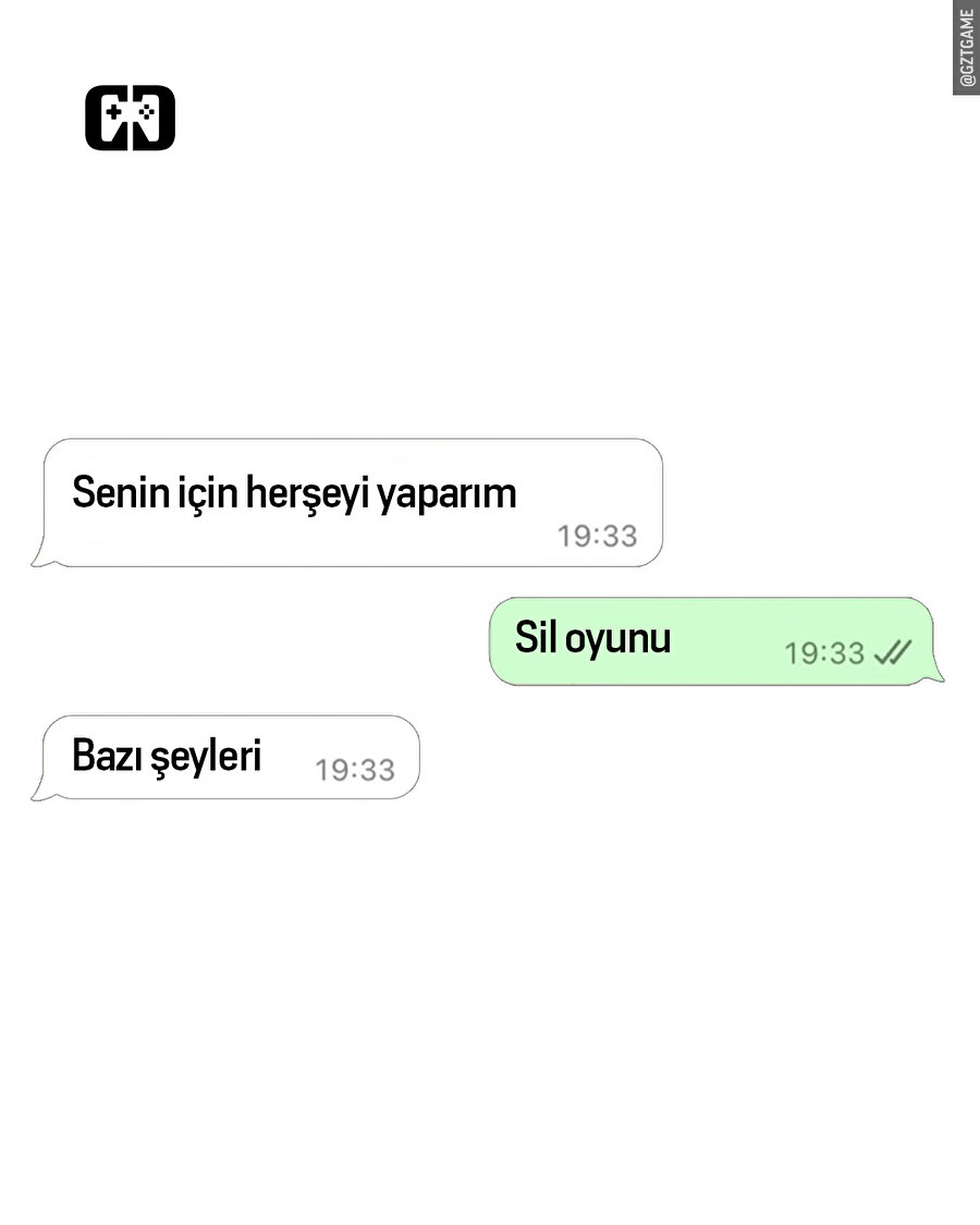 Her şeyi yaparım ama oyunu sil deme
