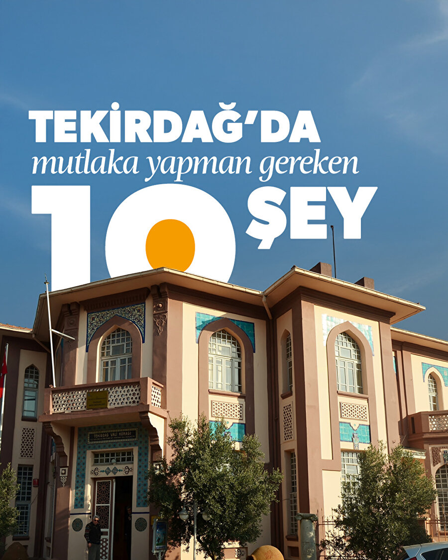 Tekirdağ’da mutlaka yapman gereken 10 şey 🙌