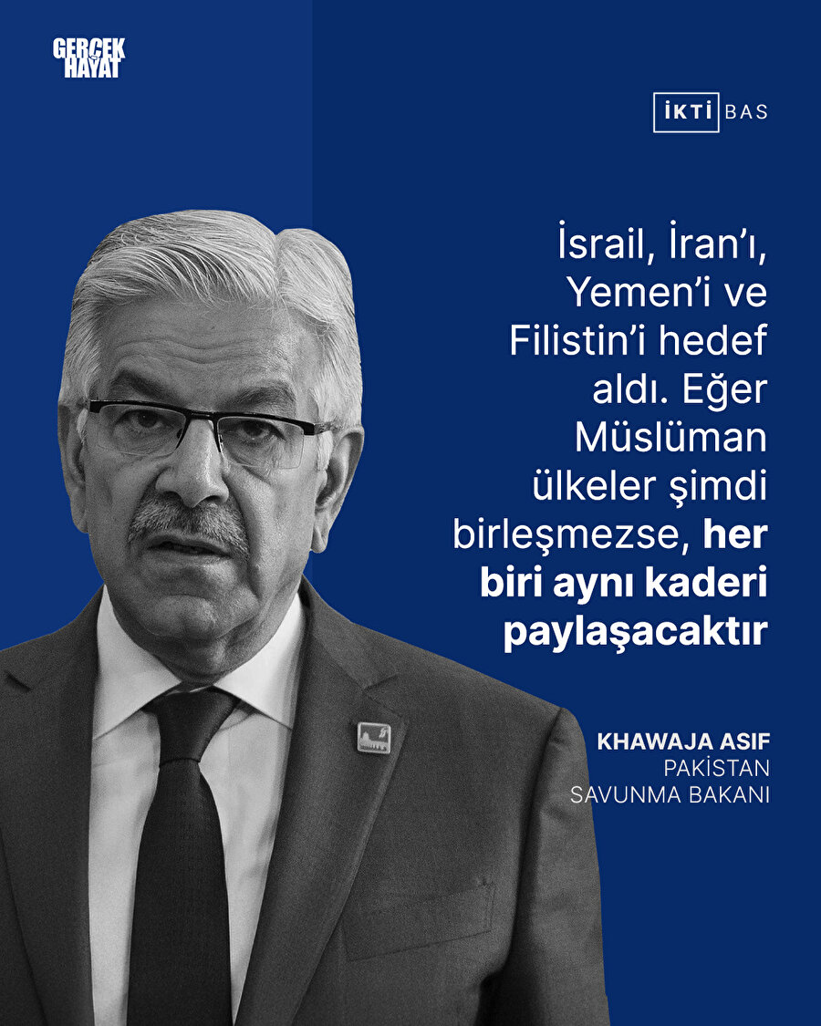 Pakistan Savunma Bakanı: Eğer Müslüman ülkeler şimdi birleşmezse, her biri aynı kaderi paylaşacaktır 