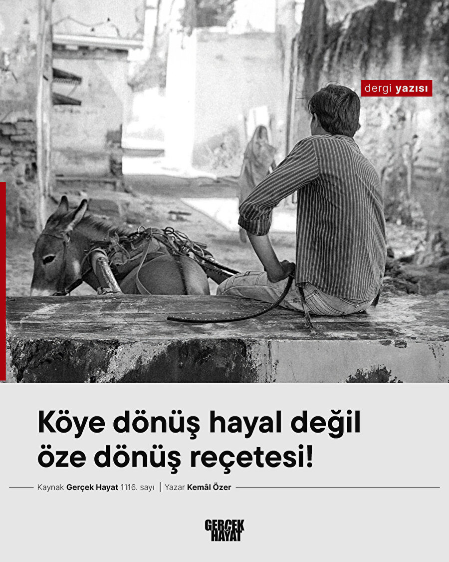 Köye dönüş hayal değil öze dönüş reçetesi!