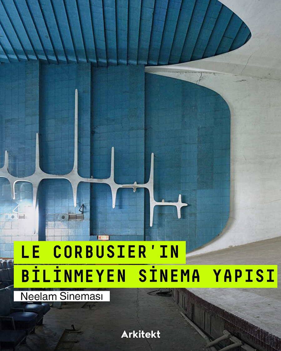 Le Corbusier'in bilinmeyen sinema yapısı: Neelam 