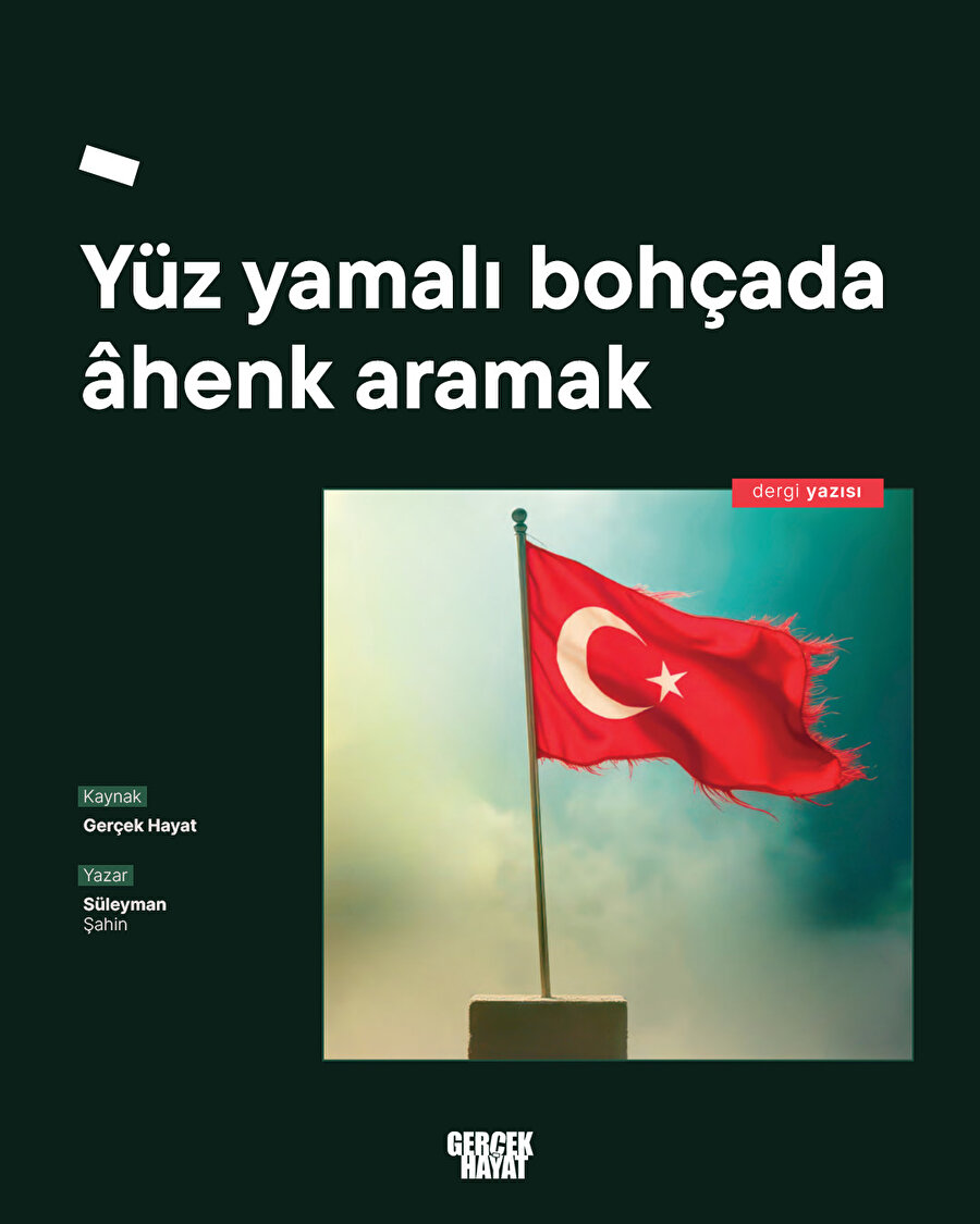YÜZ YAMALI BOHÇADA ÂHENK ARAMAK