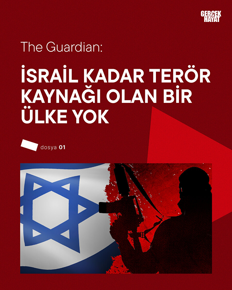 The Guardian: İsrail kadar terör kaynağı olan bir ülke yok