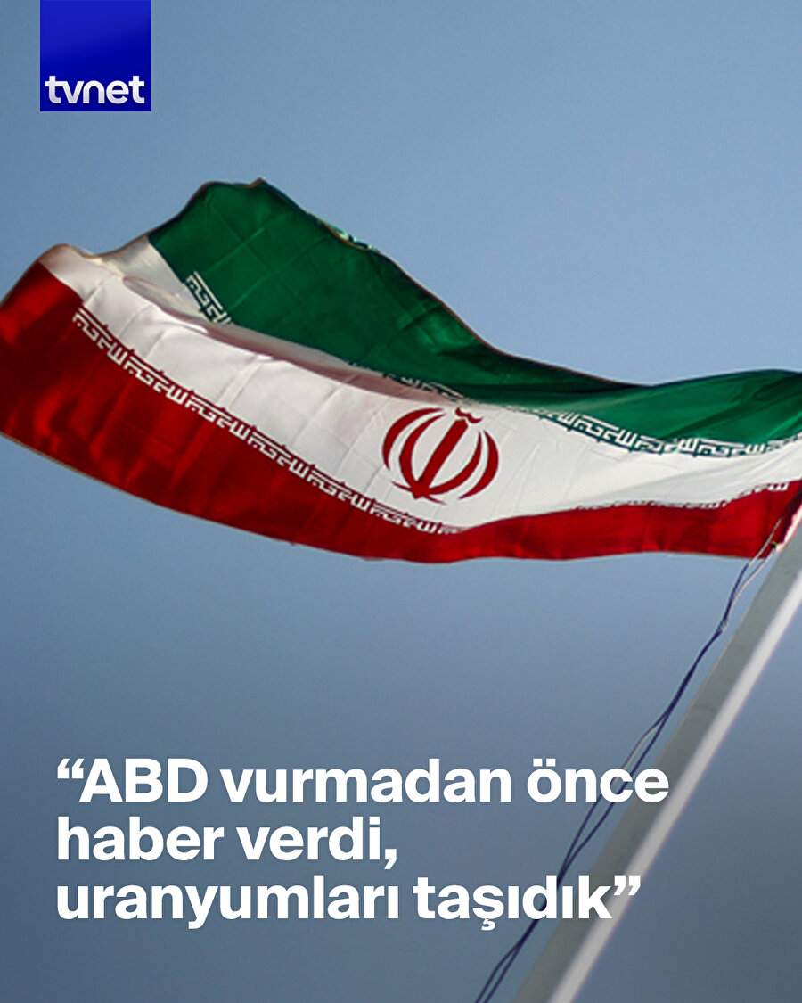 "ABD vurmadan önce haber verdi, uranyumları taşıdık"