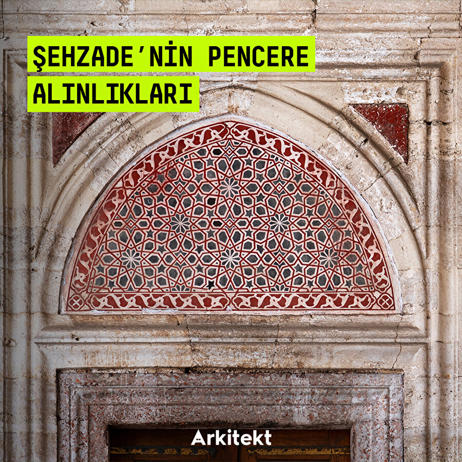 Şehzade’nin Pencere Alınlıkları 