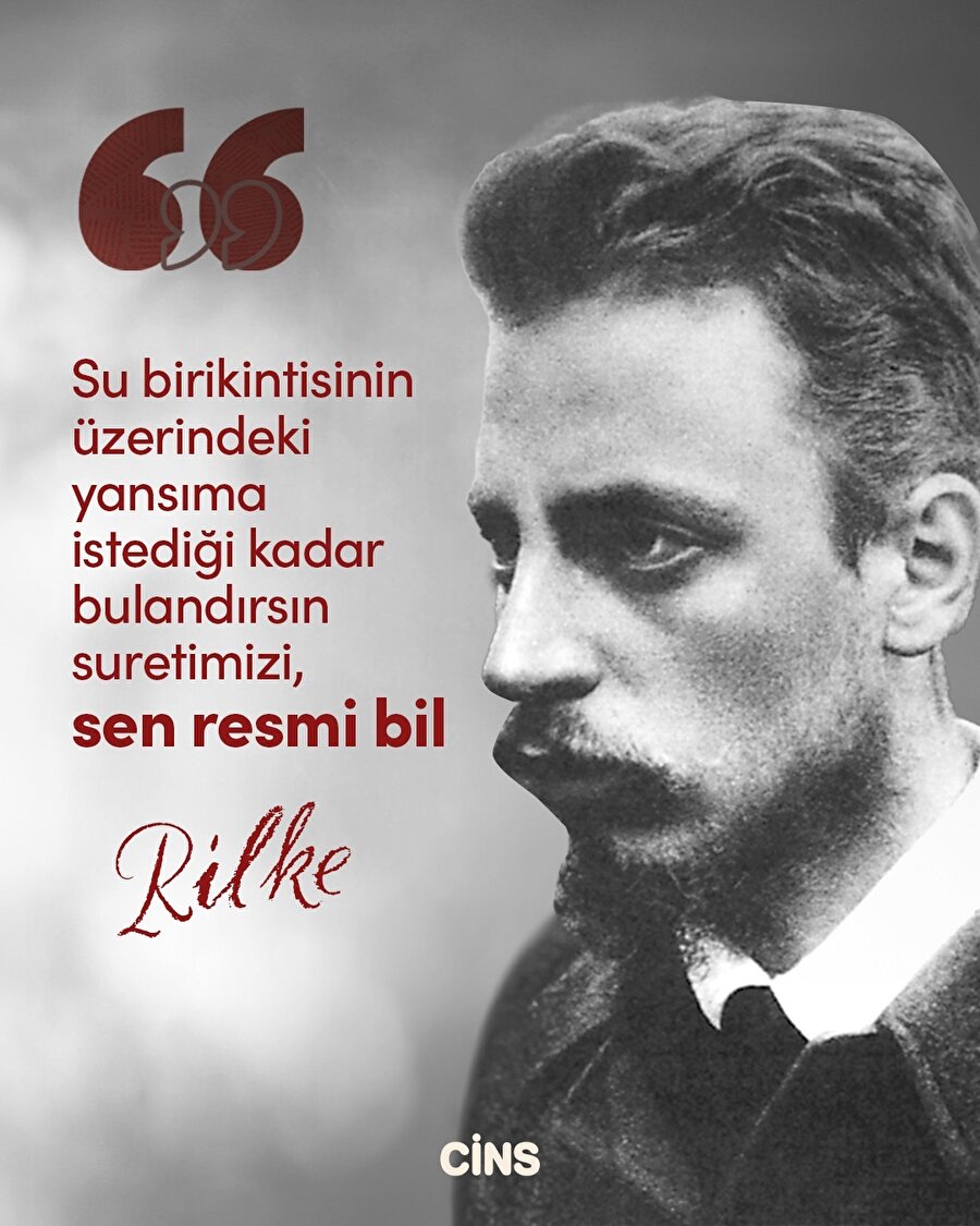 Rilke’den yansıma ile gerçek arasındaki ince çizgiye dair