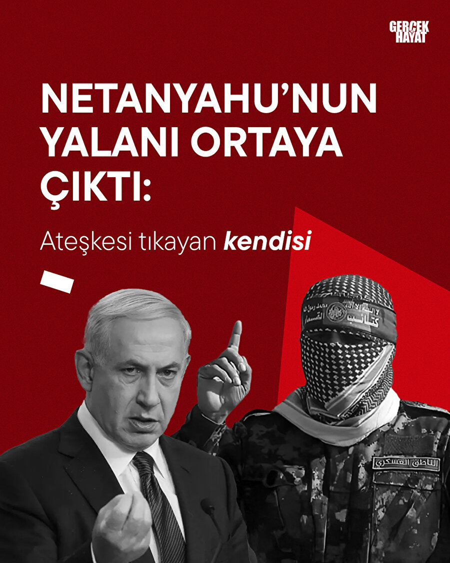 Netanyahu’nun yalanı ortaya çıktı: Ateşkesi tıkayan kendisi