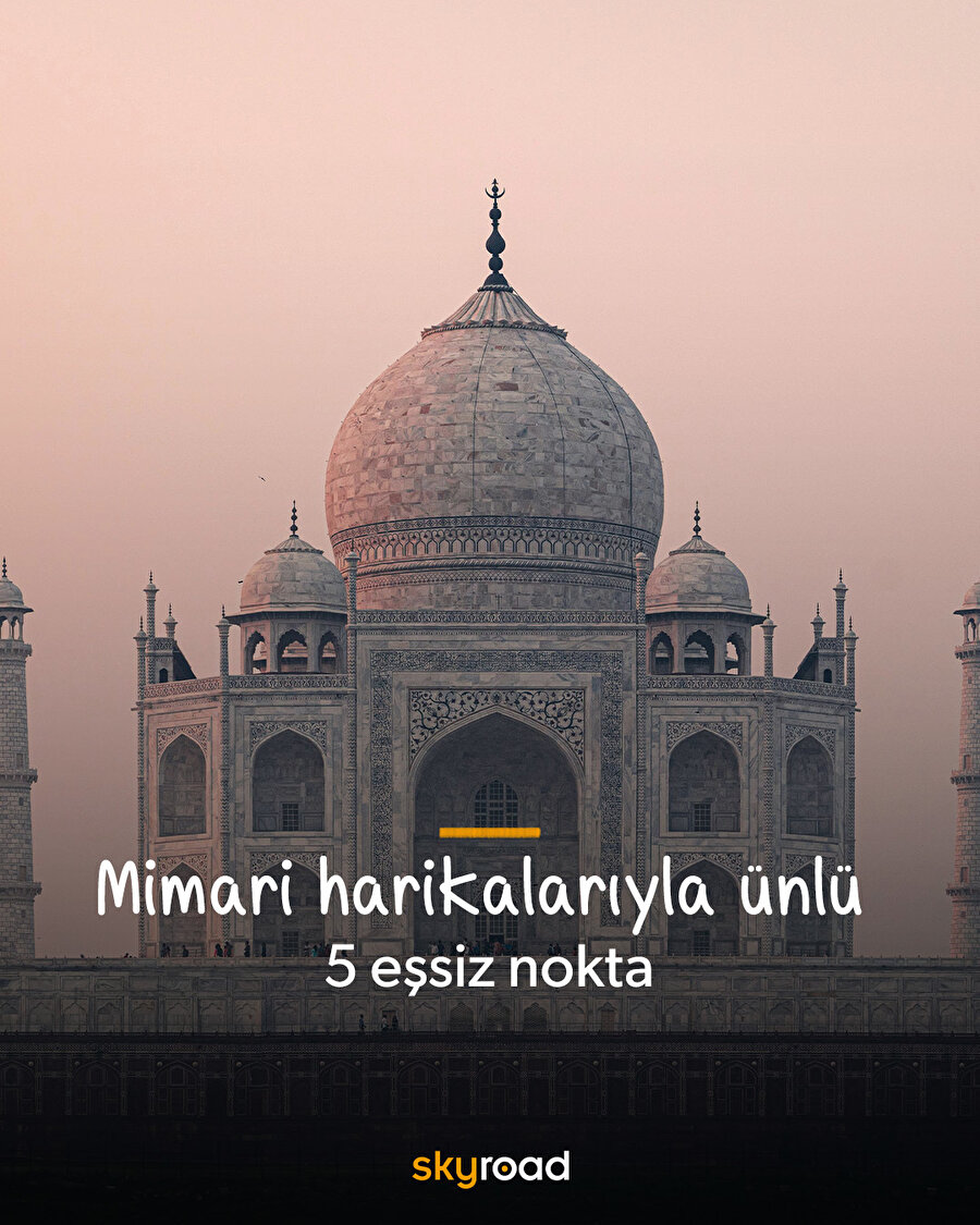 Mimari harikalarıyla ünlü 5 eşsiz nokta 🖐️