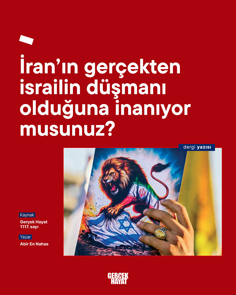 İran'ın gerçekten israilin düşmanı olduğuna inanıyor musunuz?
