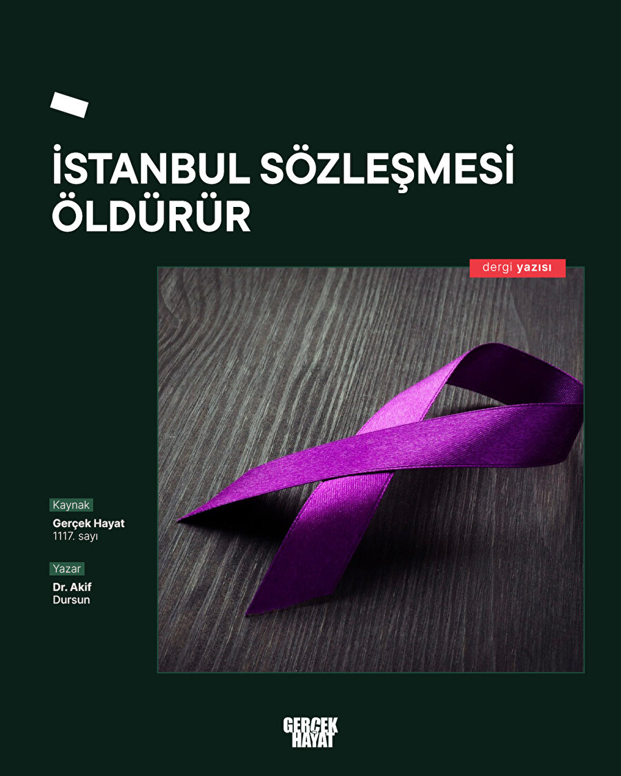 İSTANBUL SÖZLEŞMESI ÖLDÜRÜR - Sapkınlığı normal kabul etmek