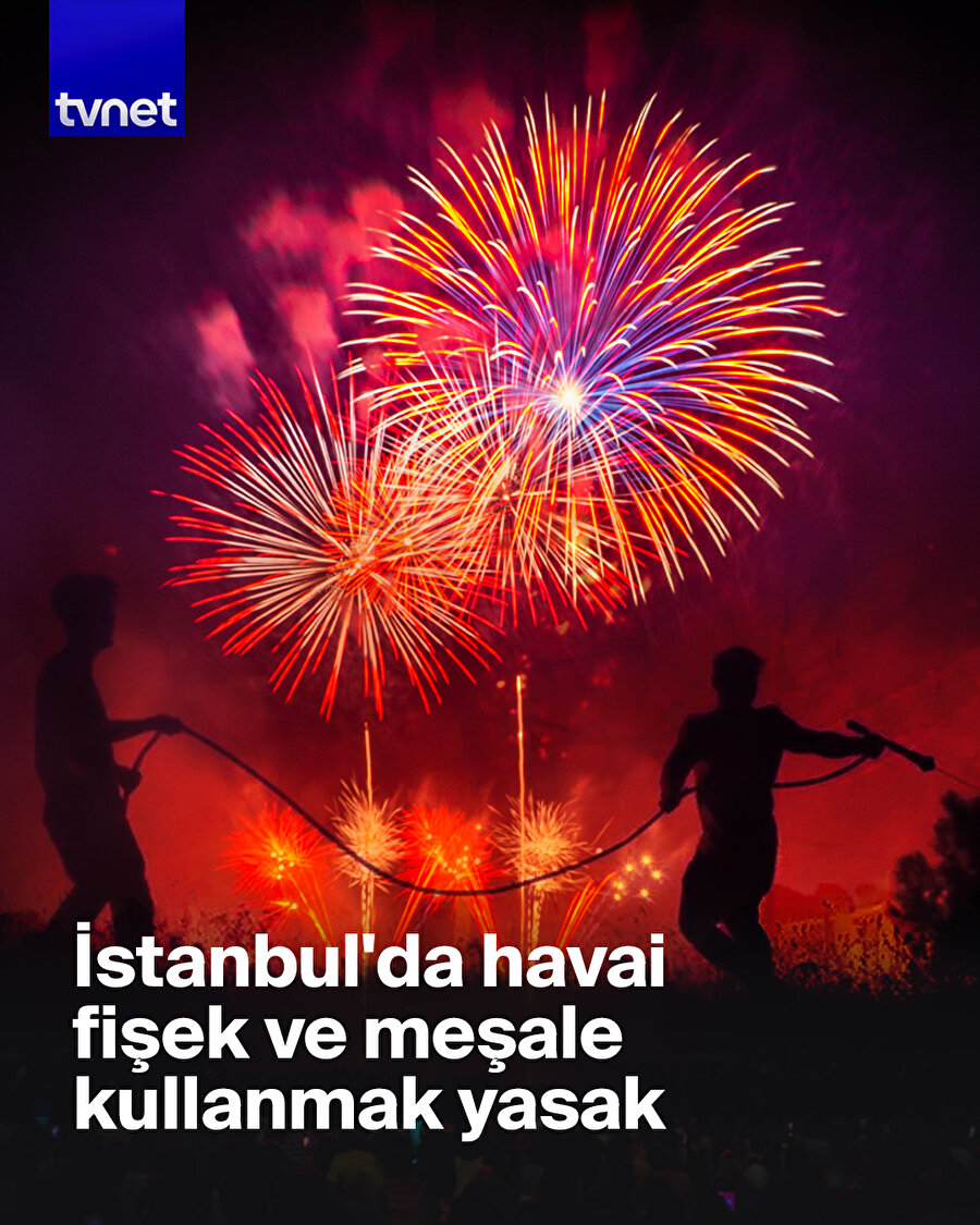 İstanbul Valiliği'nden havai fişek yasağı