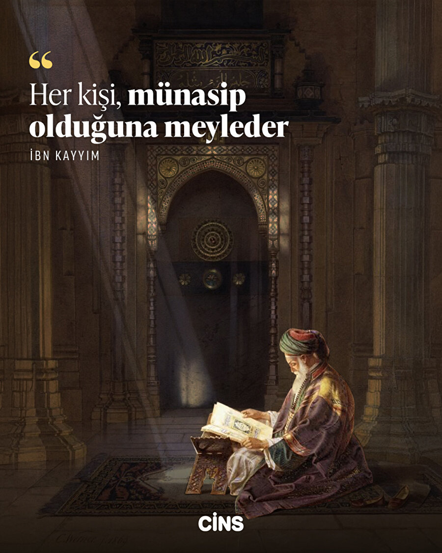 İbn Kayyım’ın hatırlattığı hakikat: meyil, layık olunana doğrudur