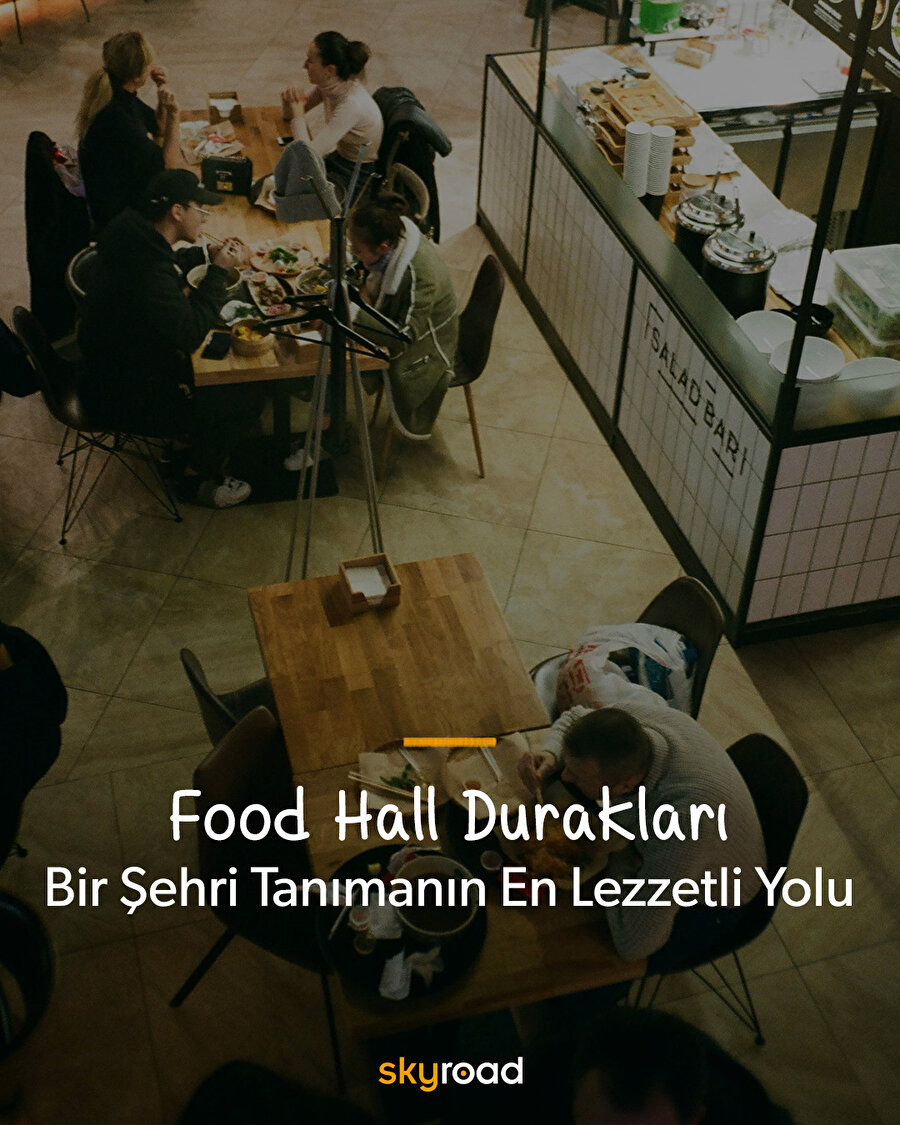 Food Hall durakları: Bir şehri tanımanın en lezzetli yolu 📍
