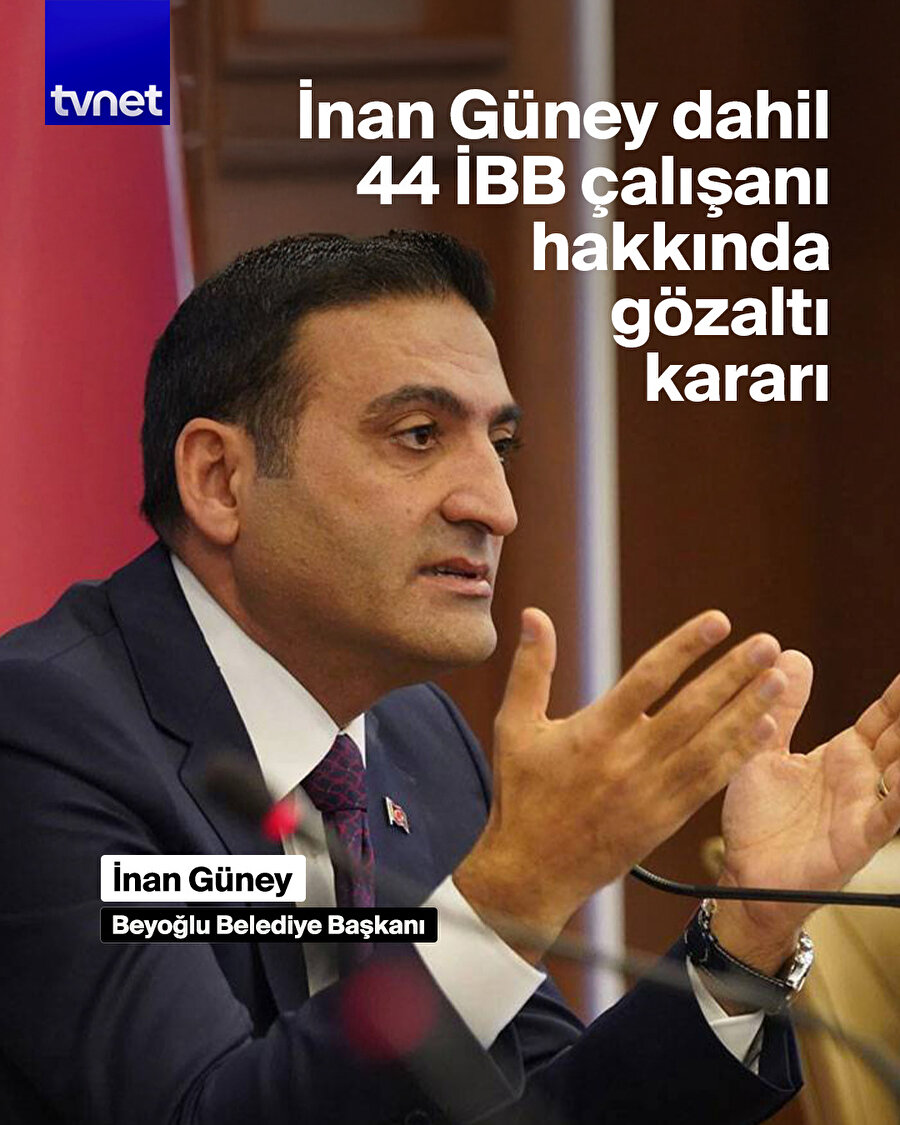 İBB'ye yönelik yolsuzluk soruşturması kapsamında aralarında Beyoğlu Belediye Başkanı İnan Güney'in 