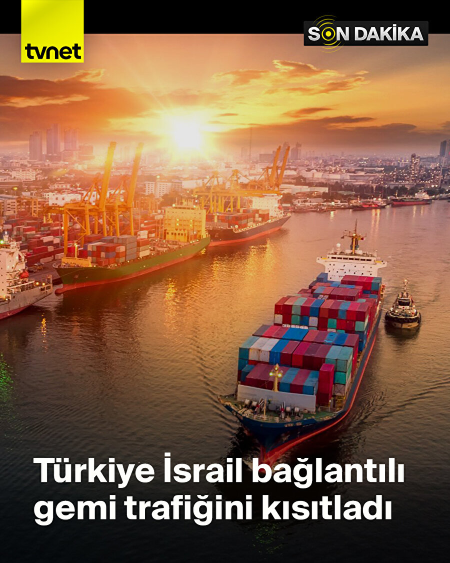 🔴#SONDAKİKA İsrail bağlantılı gemi trafiğini kısıtlandı