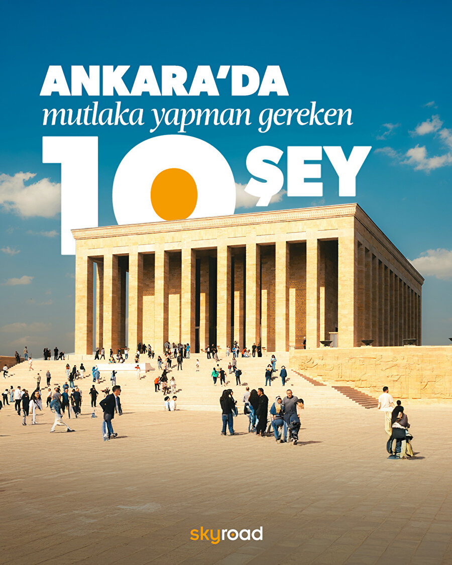 Ankara’da mutlaka yapman gereken 10 şey 🙌