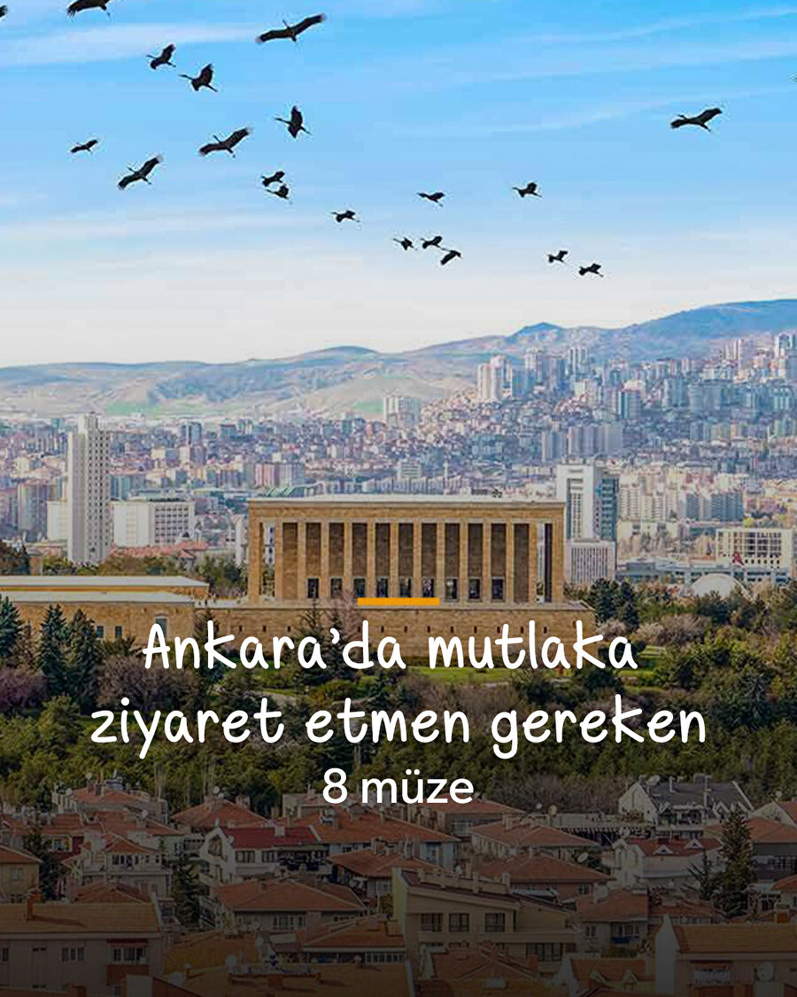 Ankara’da mutlaka ziyaret etmen gereken 8 müze 🖼️