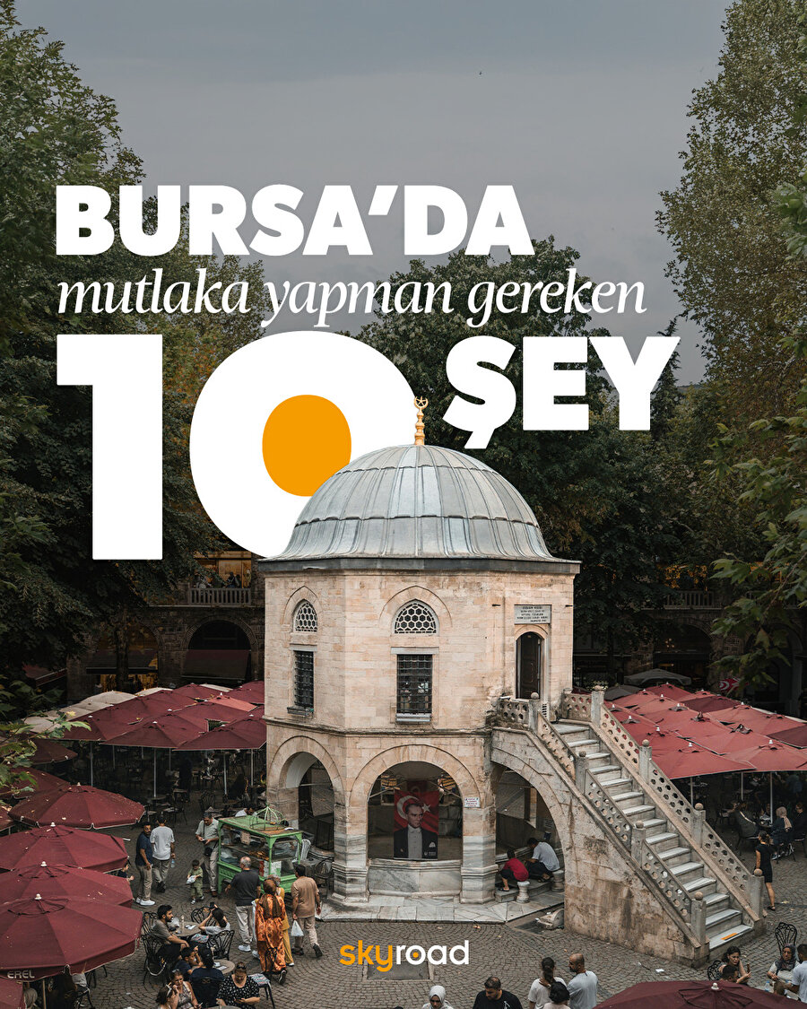 Bursa'da mutlaka yapman gereken 10 şey 📍