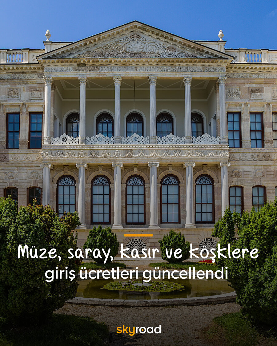 Müze, saray, kasır ve köşklere giriş ücretleri güncellendi  🖼️💰