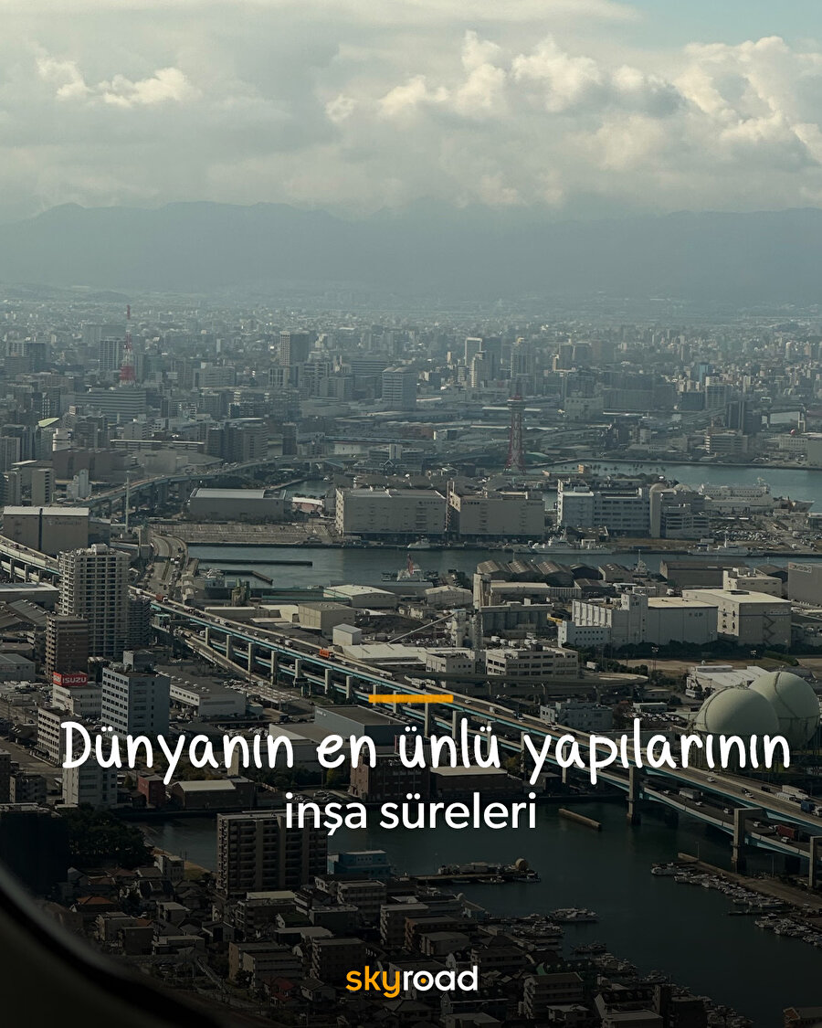 Dünyanın en ünlü yapılarının inşa süreleri 😳