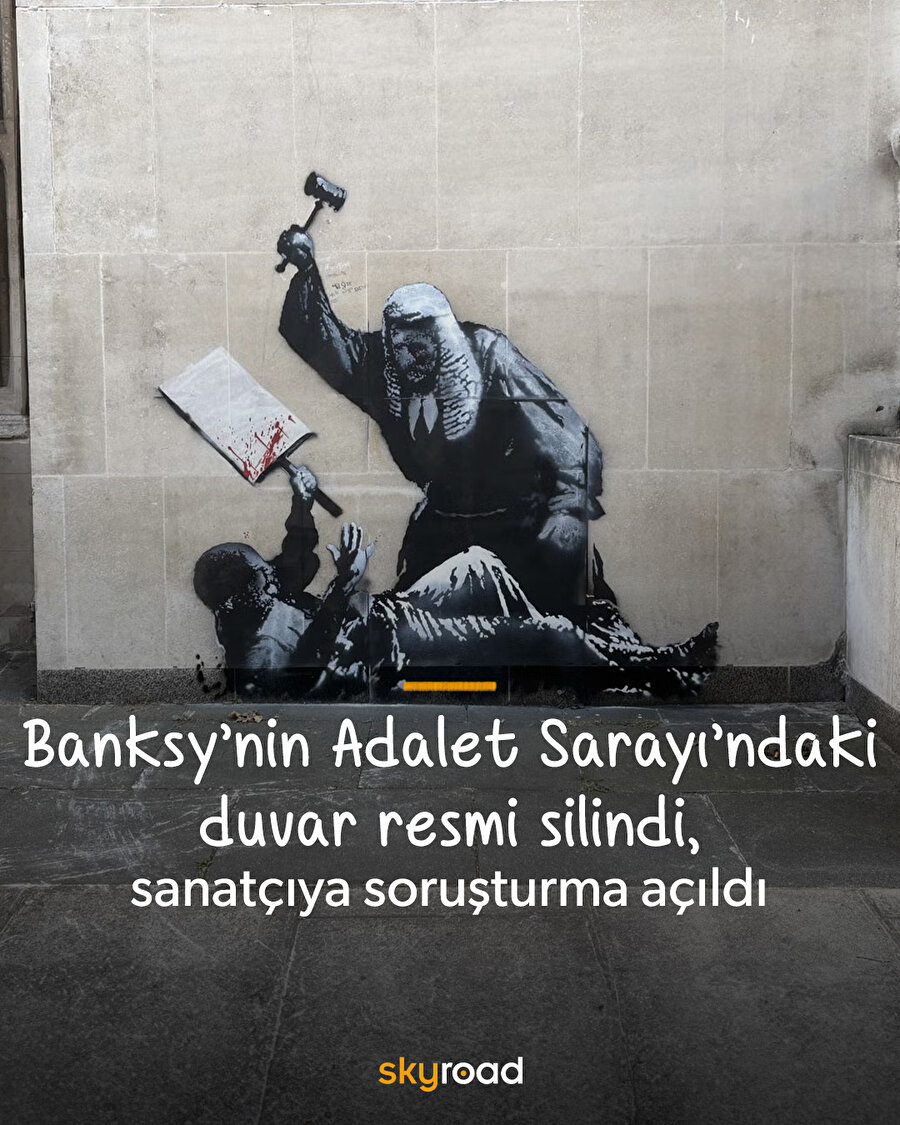 Banksy’nin Adalet Sarayı’ndaki duvar resmi silindi, sanatçıya soruşturma açıldı 