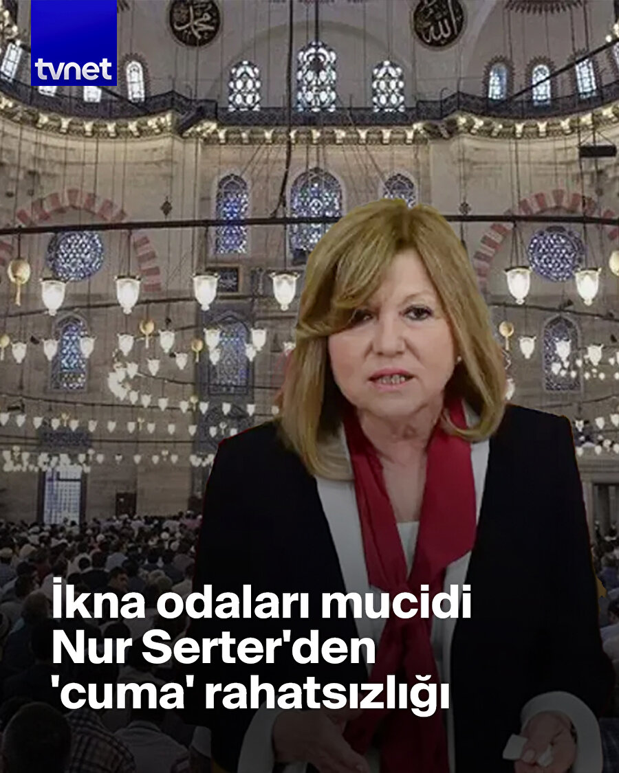 Eski CHP'li milletvekili Serter'den 'cuma namazı' ve 'laiklik' paranoyası