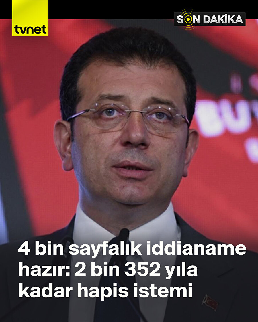 İmamoğlu için 2352 yıla kadar hapis talebi