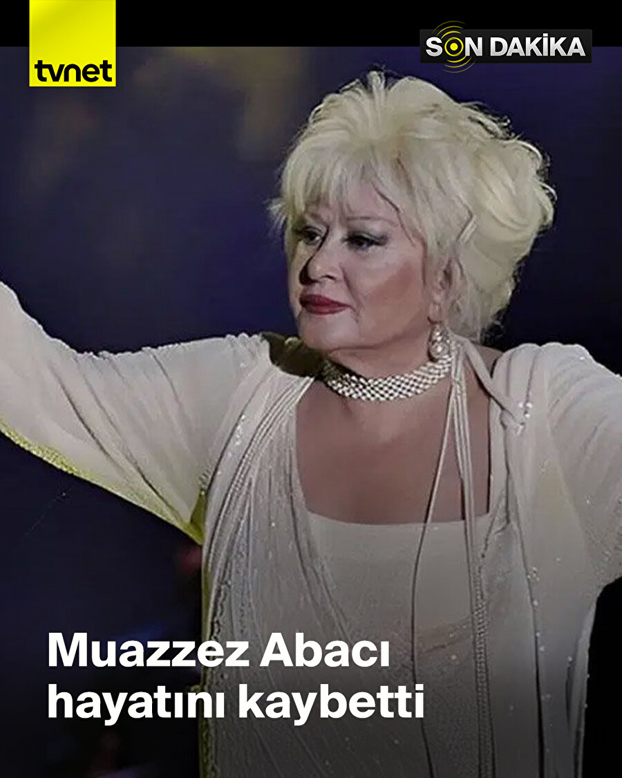 Şarkıcı Muazzez Abacı doğum gününde hayatını kaybetti
