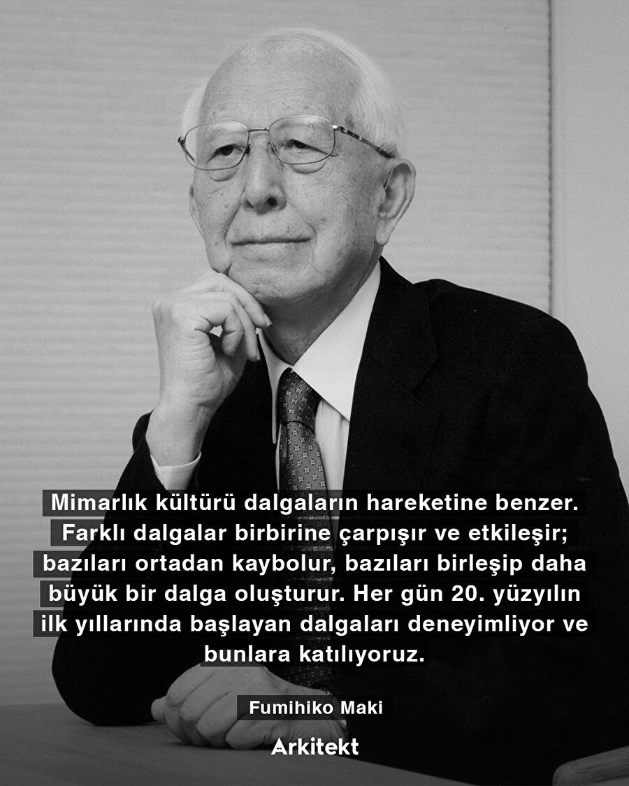 Tokyo’lu Mimar Fumihiko Maki'nin bakış açısı 
