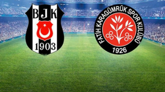 Beşiktaş- Fatih Karagümrük