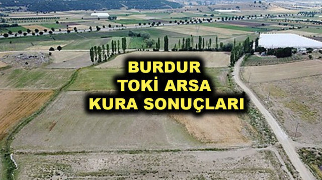 Burdur TOKİ arsa kura sonuçları