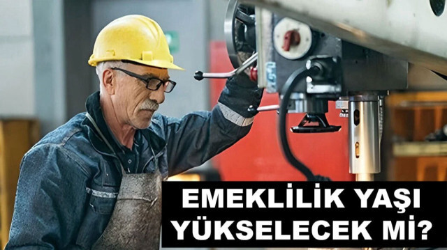 Emeklilik yaşı yükselecek mi?