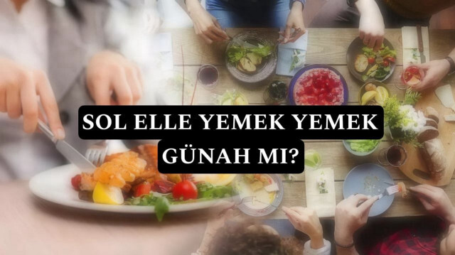 Sol elle yemek yemek caiz mi?