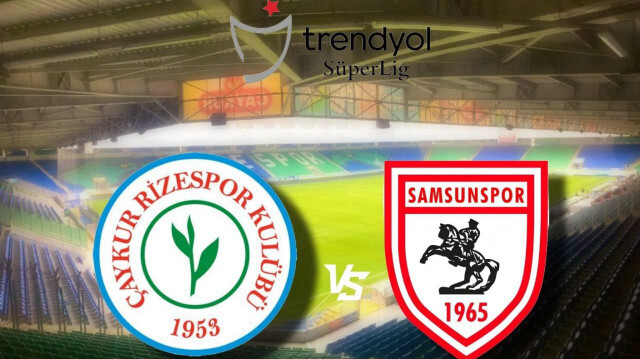 Çaykur Rizespor - Samsunspor maçı ne zaman, saat kaçta, hangi kanalda yayınlanacak?