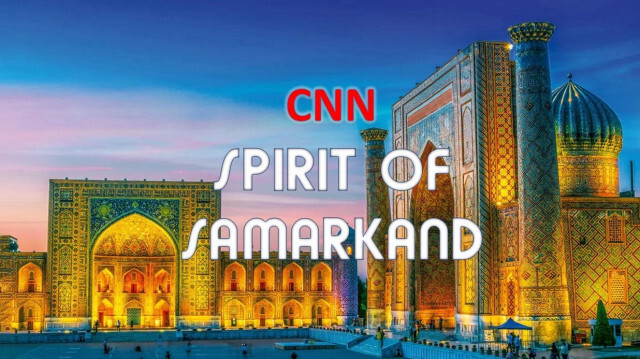 CNN представит премьеру фильма «Дух Самарканда», демонстрирующего богатую культуру Узбекистана