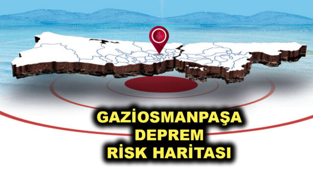 Gaziosmanpaşa deprem risk haritası