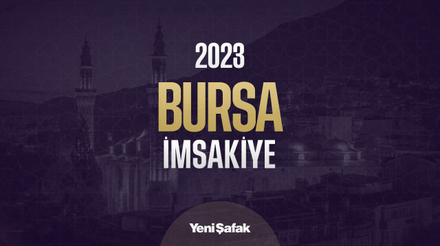 Bursa İmsakiye 2023: Bursa Namaz Vakitleri
