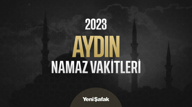 Aydın ezan saati, namaz vakitleri