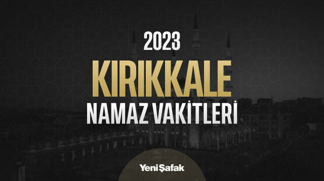Kırıkkale 2023 imsakiyesi