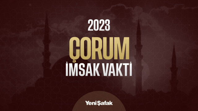 Çorum sabah ezanı ve sabah namazı saati kaç?