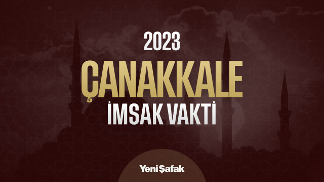 Çanakkale imsak, sahur, iftar vakti