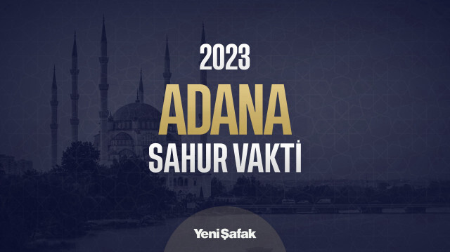 Adana Sahur Vakitleri 2023