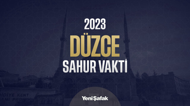 Düzce imsak vakti kaçta? Düzce sabah ezanı ve sabah namazı saati kaç? 