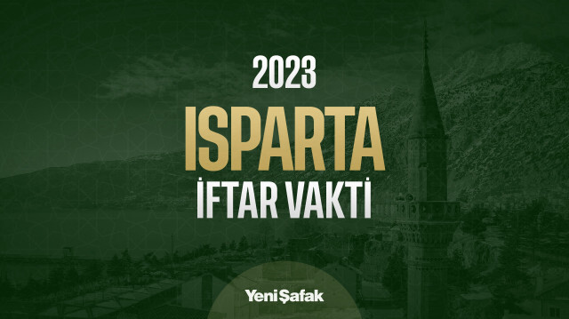 Isparta iftar vakti: Isparta akşam ezan saati 2023 imsakiyesi