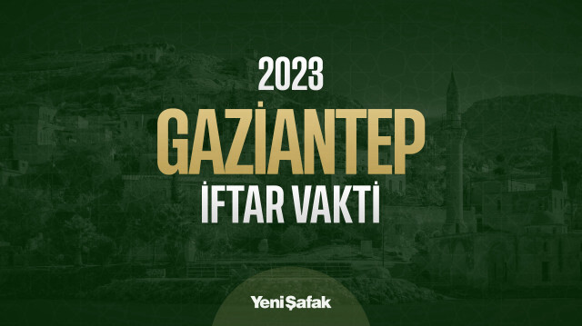 Gaziantep iftar vakti: Gaziantep akşam ezanı saati