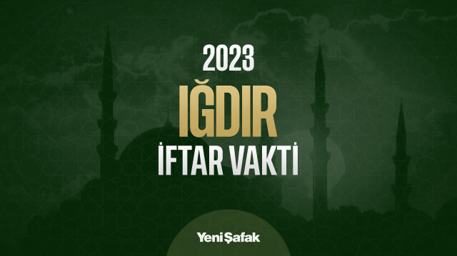 Iğdır iftar vakti – Iğdır akşam ezan saati – Iğdır İmsakiye